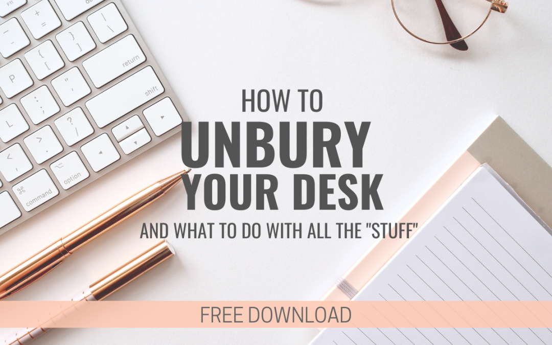 How to Unbury Your Desk (PDF Download)