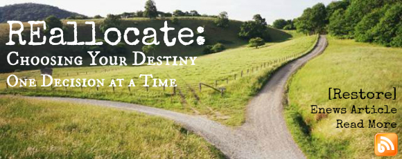 Reallocate Choose Your Destiny One Decision at a Time Blog